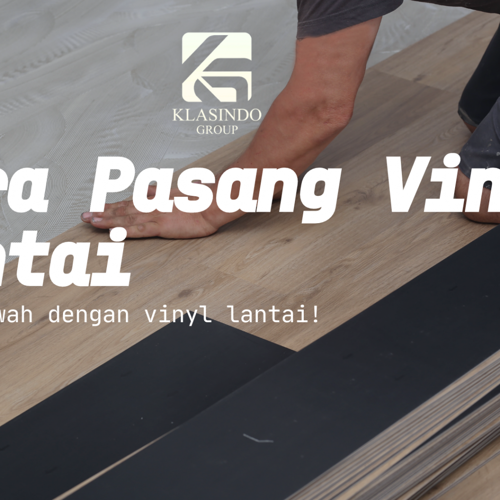 Cara pemasangan Lantai vinyl